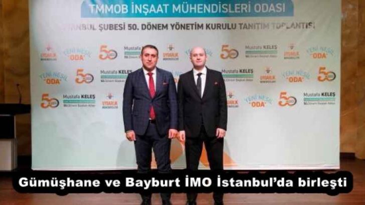 Gümüşhane ve Bayburt İMO İstanbul’da birleşti