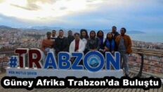 Güney Afrika Trabzon’da Buluştu