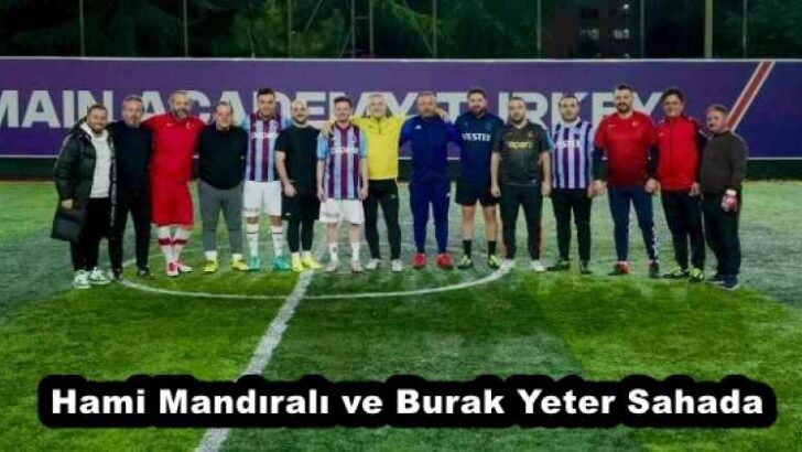 Hami Mandıralı ve Burak Yeter Sahada