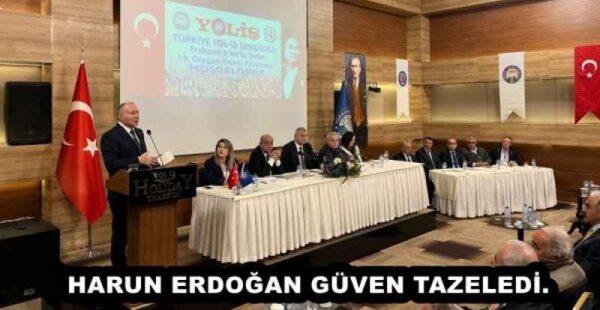 HARUN ERDOĞAN GÜVEN TAZELEDİ.