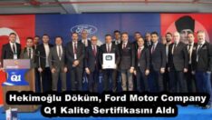 Hekimoğlu Döküm, Ford Motor Company Q1 Kalite Sertifikasını Aldı
