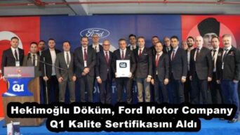 Hekimoğlu Döküm, Ford Motor Company Q1 Kalite Sertifikasını Aldı