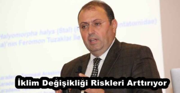 İklim Değişikliği Riskleri Arttırıyor
