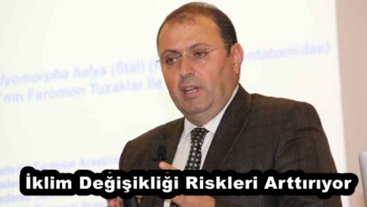 İklim Değişikliği Riskleri Arttırıyor
