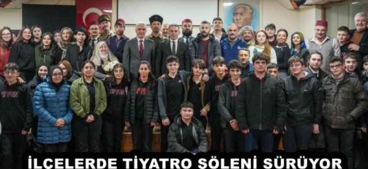 İLÇELERDE TİYATRO ŞÖLENİ SÜRÜYOR
