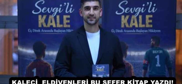 KALECİ  ELDİVENLERİ BU SEFER KİTAP YAZDI!