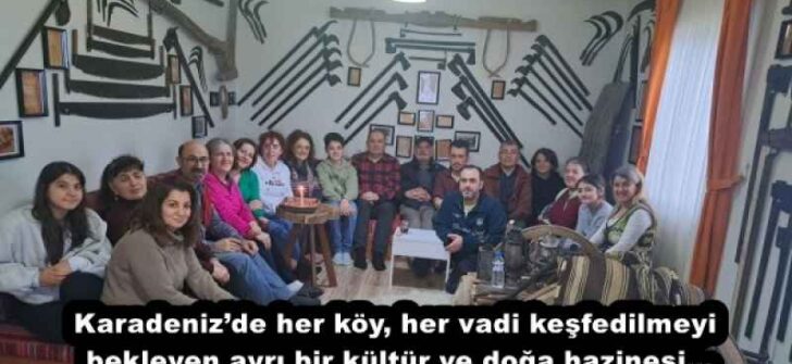 Karadeniz’de her köy, her vadi keşfedilmeyi bekleyen ayrı bir kültür ve doğa hazinesi…