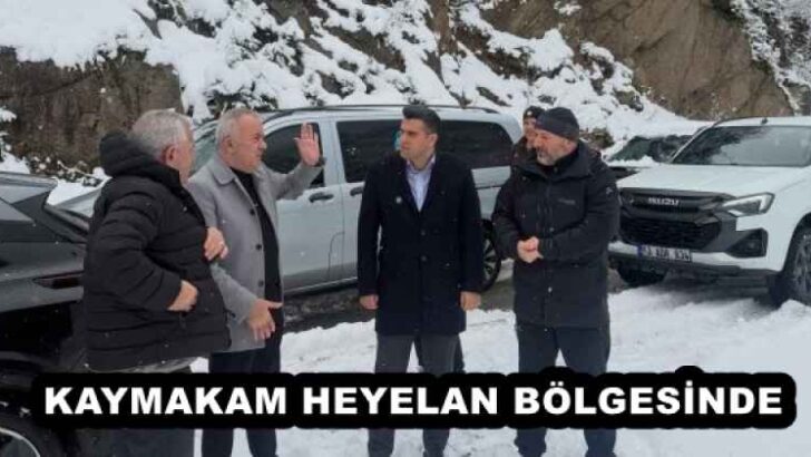 KAYMAKAM HEYELAN BÖLGESİNDE