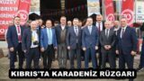 KIBRIS’TA KARADENİZ RÜZGARI
