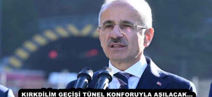 KIRKDİLİM GEÇİŞİ TÜNEL KONFORUYLA AŞILACAK…
