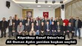 Köprübaşı Esnaf Odası’nda Ali Osman Aydın yeniden başkan seçildi