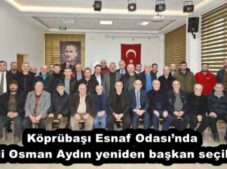 Köprübaşı Esnaf Odası’nda Ali Osman Aydın yeniden başkan seçildi