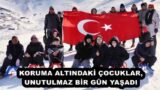 KORUMA ALTINDAKİ ÇOCUKLAR, UNUTULMAZ BİR GÜN YAŞADI