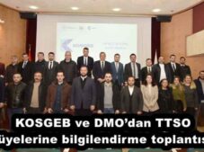 KOSGEB ve DMO’dan TTSO üyelerine bilgilendirme toplantısı