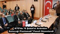 KTÜ’de “6 Şubat’ın Ardından Geleceği Planlamak” Paneli Düzenlendi