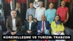 KÜRESELLEŞME VE TURİZM: TRABZON