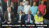 KÜRESELLEŞME VE TURİZM: TRABZON