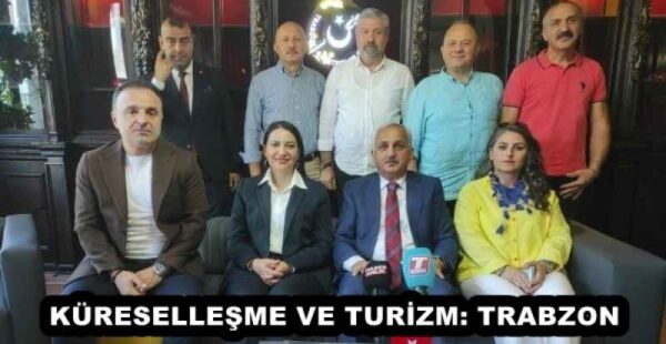 KÜRESELLEŞME VE TURİZM: TRABZON