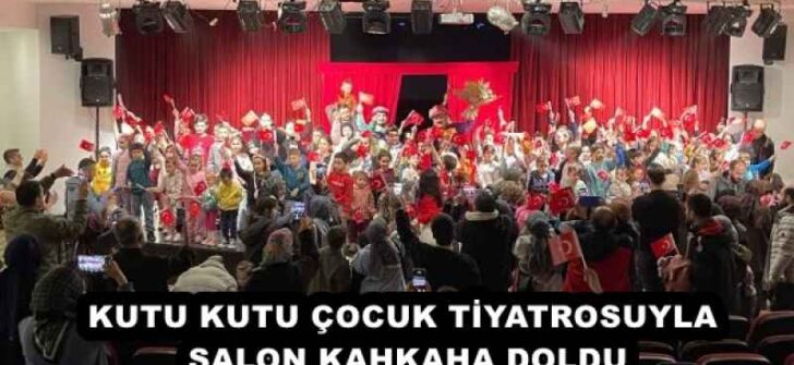 KUTU KUTU ÇOCUK TİYATROSUYLA SALON KAHKAHA DOLDU