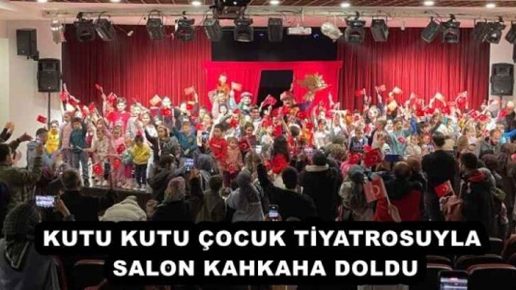 KUTU KUTU ÇOCUK TİYATROSUYLA SALON KAHKAHA DOLDU