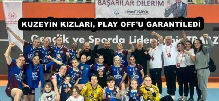 KUZEYİN KIZLARI, PLAY OFF’U GARANTİLEDİ