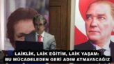 LAİKLİK, LAİK EĞİTİM, LAİK YAŞAM: BU MÜCADELEDEN GERİ ADIM ATMAYACAĞIZ