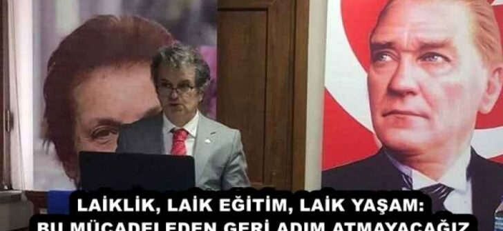 LAİKLİK, LAİK EĞİTİM, LAİK YAŞAM: BU MÜCADELEDEN GERİ ADIM ATMAYACAĞIZ