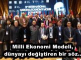 Milli Ekonomi Modeli, dünyayı değiştiren bir söz…