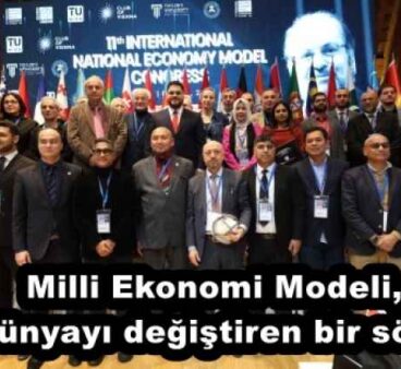 Milli Ekonomi Modeli, dünyayı değiştiren bir söz…