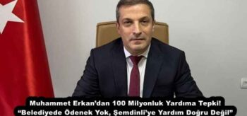 Muhammet Erkan’dan 100 Milyonluk Yardıma Tepki! “Belediyede Ödenek Yok, Şemdinli’ye Yardım Doğru Değil”