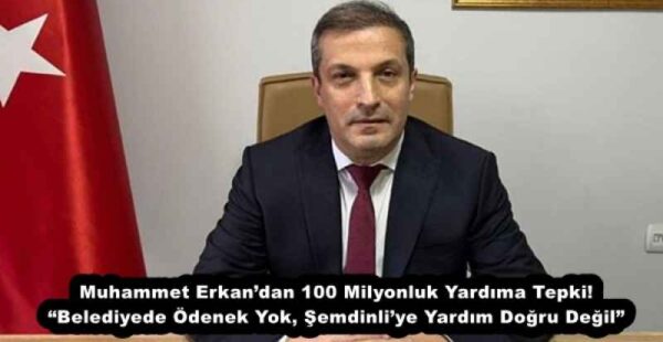 Muhammet Erkan’dan 100 Milyonluk Yardıma Tepki! “Belediyede Ödenek Yok, Şemdinli’ye Yardım Doğru Değil”