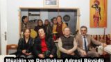 Müziğin ve Dostluğun Adresi Büyüdü