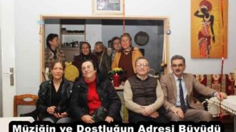 Müziğin ve Dostluğun Adresi Büyüdü