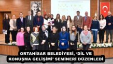 ORTAHİSAR BELEDİYESİ, ‘DİL VE KONUŞMA GELİŞİMİ’ SEMİNERİ DÜZENLEDİ