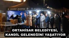 ORTAHİSAR BELEDİYESİ, KANDİL GELENEĞİNİ YAŞATIYOR