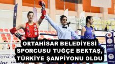 ORTAHİSAR BELEDİYESİ SPORCUSU TUĞÇE BEKTAŞ, TÜRKİYE ŞAMPİYONU OLDU