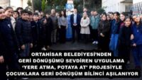 ORTAHİSAR BELEDİYESİ’NDEN GERİ DÖNÜŞÜMÜ SEVDİREN UYGULAMA ‘YERE ATMA, POTAYA AT’ PROJESİYLE ÇOCUKLARA GERİ DÖNÜŞÜM BİLİNCİ AŞILANIYOR