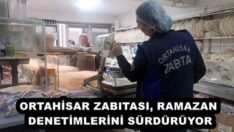 ORTAHİSAR ZABITASI, RAMAZAN DENETİMLERİNİ SÜRDÜRÜYOR