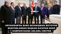ORTAHİSAR’DA BURS DAYANIŞMASI BÜYÜYOR  MUHTARLARDAN BAŞKAN KAYA’NIN BURS KAMPANYASINA ANLAMLI DESTEK