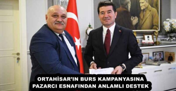 ORTAHİSAR’IN BURS KAMPANYASINA PAZARCI ESNAFINDAN ANLAMLI DESTEK