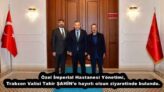 Özel İmperial Hastanesi Yönetimi, Trabzon Valisi Tahir ŞAHİN’e hayırlı olsun ziyaretinde bulundu.