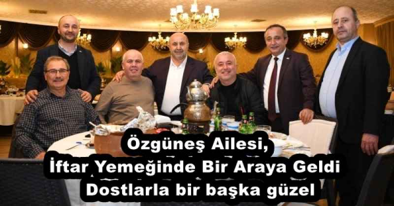 ozgunes_ailesi_iftar_yemeginde_bir_araya_geldi_dostlarla_bir_baska_guzel_h57215_17aad Özgüneş Ailesi, İftar Yemeğinde Bir Araya Geldi Dostlarla bir başka güzel