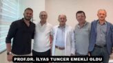 PROF.DR. İLYAS TUNCER EMEKLİ OLDU