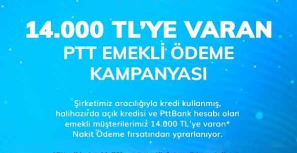 PTT’DEN EMEKLİLERE 14 BİN LİRAYA VARAN NAKİT DESTEK