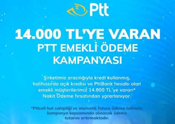 PTT’DEN EMEKLİLERE 14 BİN LİRAYA VARAN NAKİT DESTEK