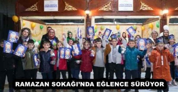 RAMAZAN SOKAĞI’NDA EĞLENCE SÜRÜYOR