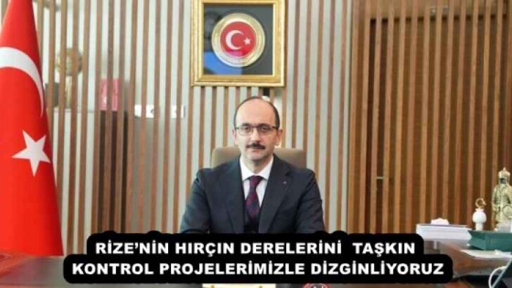 RİZE’NİN HIRÇIN DERELERİNİ  TAŞKIN KONTROL PROJELERİMİZLE DİZGİNLİYORUZ
