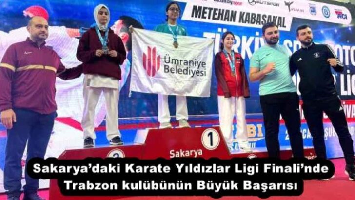 Sakarya’daki Karate Yıldızlar Ligi Finali’nde Trabzon kulübünün Büyük Başarısı