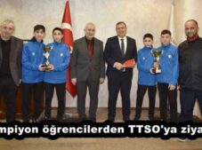 Şampiyon öğrencilerden TTSO’ya ziyaret
