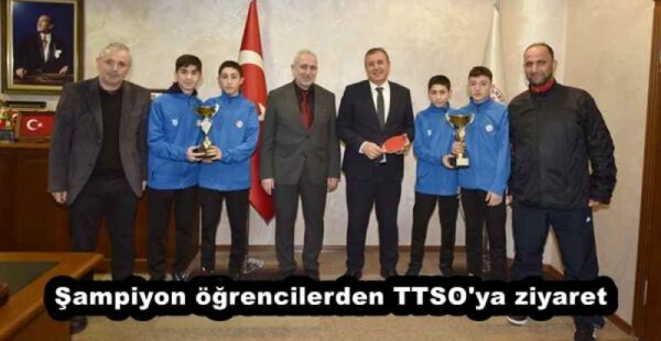 Şampiyon öğrencilerden TTSO’ya ziyaret